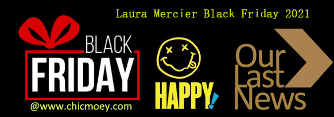 Laura Mercier Black Friday 2021 Beauty Deals Sales Chic Moey